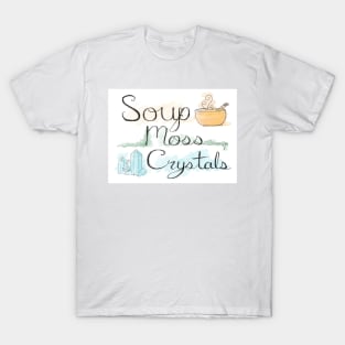 Soup Moss Crystals Goblincore Live Laugh Love T-Shirt